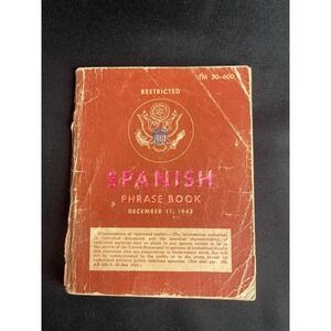 1943 WWII US War Dept. Spanish Phrase Book TM 30-600 Restricted Military Manual